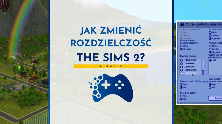 Jak zmienić rozdzielczość w The Sims 2