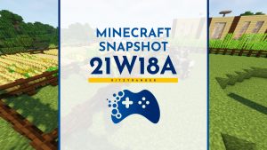 Minecraft Snapshot 21W18A