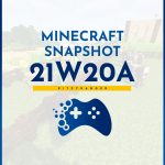 Minecraft Snapshot 21w20a