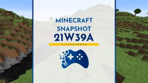 Minecraft Snapshot 21W39A