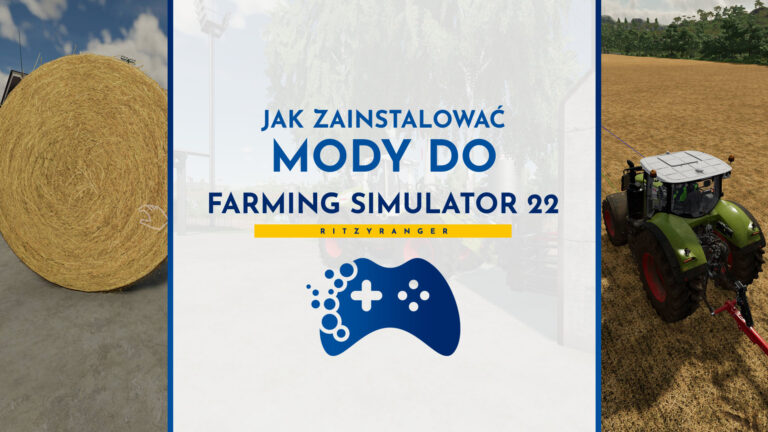 Jak zainstalować mody do Farming Simulator 22?