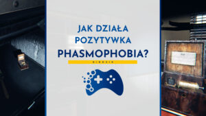 pozytywka phasmophobia