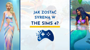 jak zosta膰 syren膮 w the sims 4