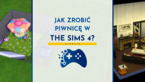 Jak zrobi膰 piwnic臋 w The Sims 4