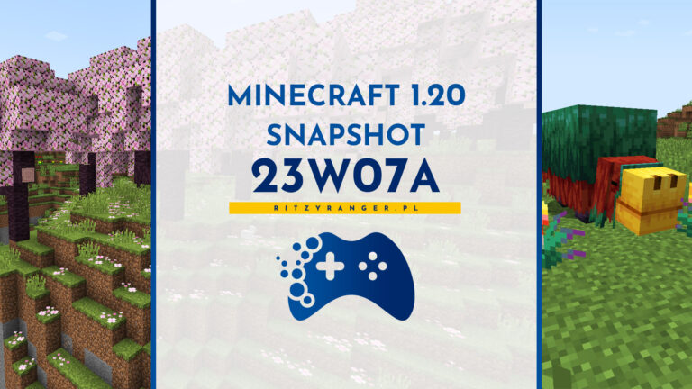 Minecraft 1.20 Snapshot 23w07a zmiany i nowości