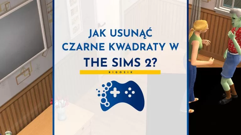Jak usunąć czarne kwadraty w The Sims 2?