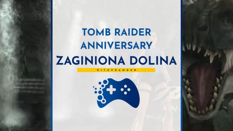 Poradnik Tomb Raider Anniversary - Zaginiona dolina