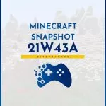 Minecraft Snapshot 21W43A - lista zmian i nowości
