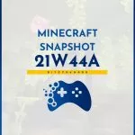 Minecraft SnapShot 21W44A - zmiany i nowości