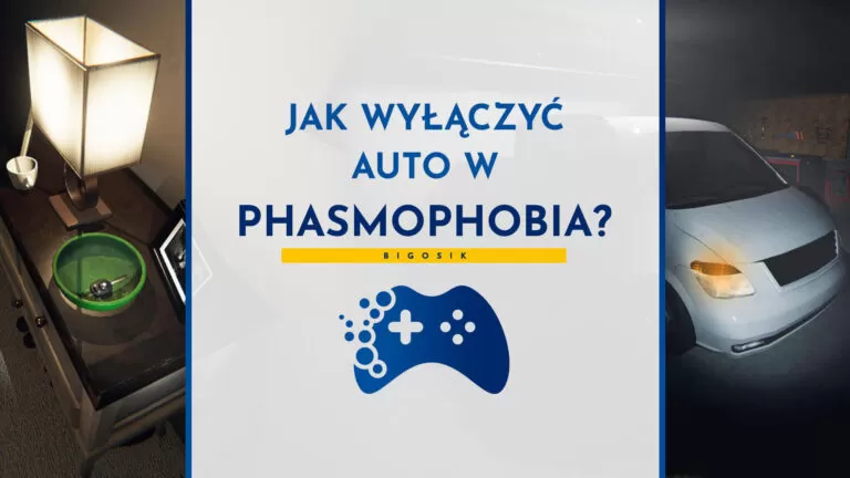 jak wyłączyć auto w phasmophobia