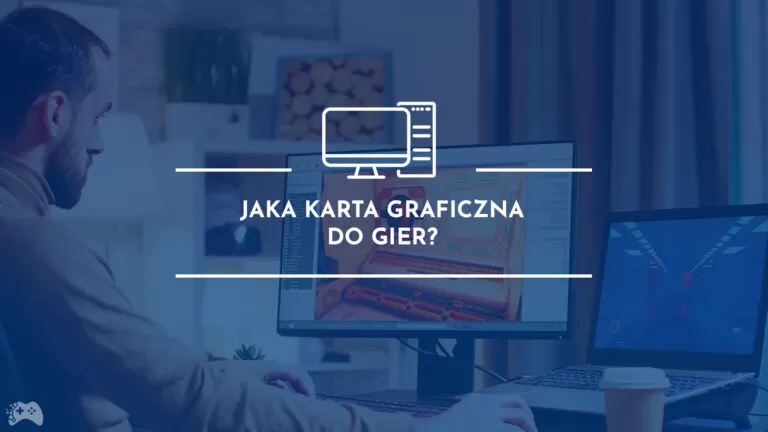 jaka karta graficzna do gier