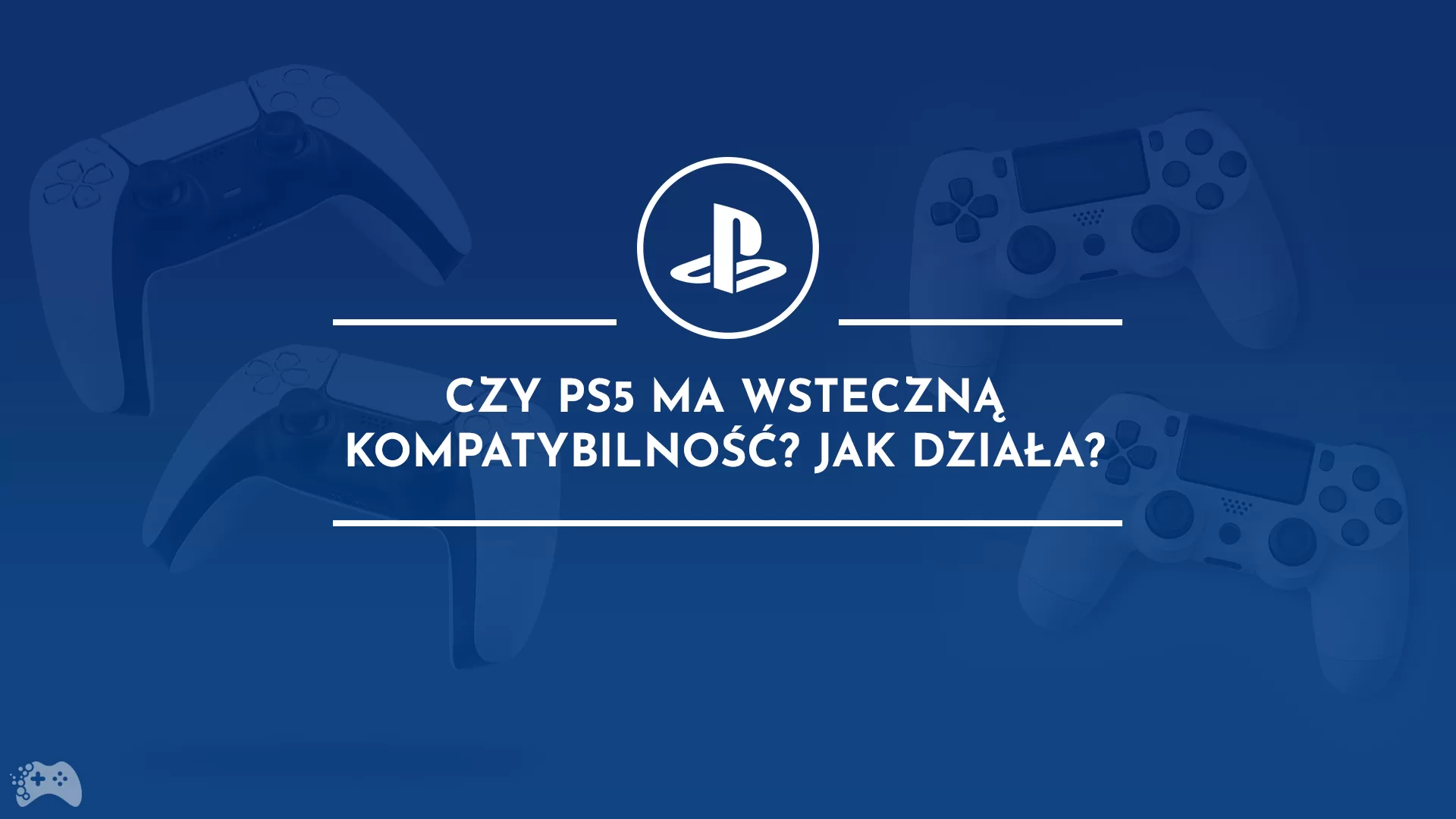 Czy PS5 ma wsteczną kompatybilność Jak działa
