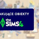 Część obiektów zniknęła z the sims 4