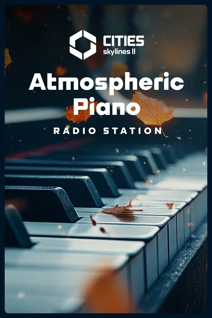 Cities: Skylines II - Atmospheric Piano Channel