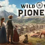 Dziki Zachód czeka czy Wild West Pioneers spełni marzenia fanów city-builderów