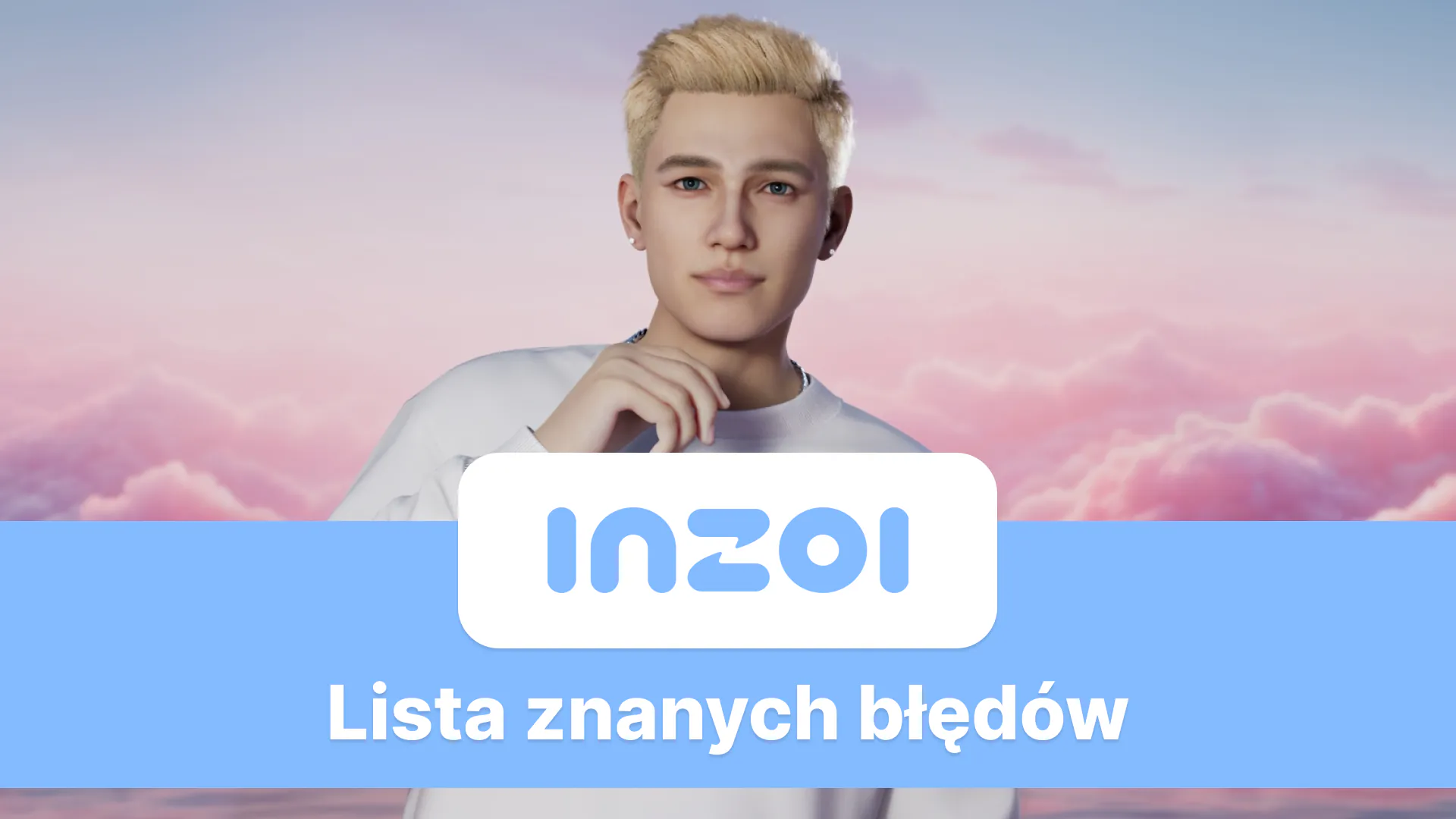 Lista znanych błędów i zapowiedzi poprawek tłumaczeń w inZOI