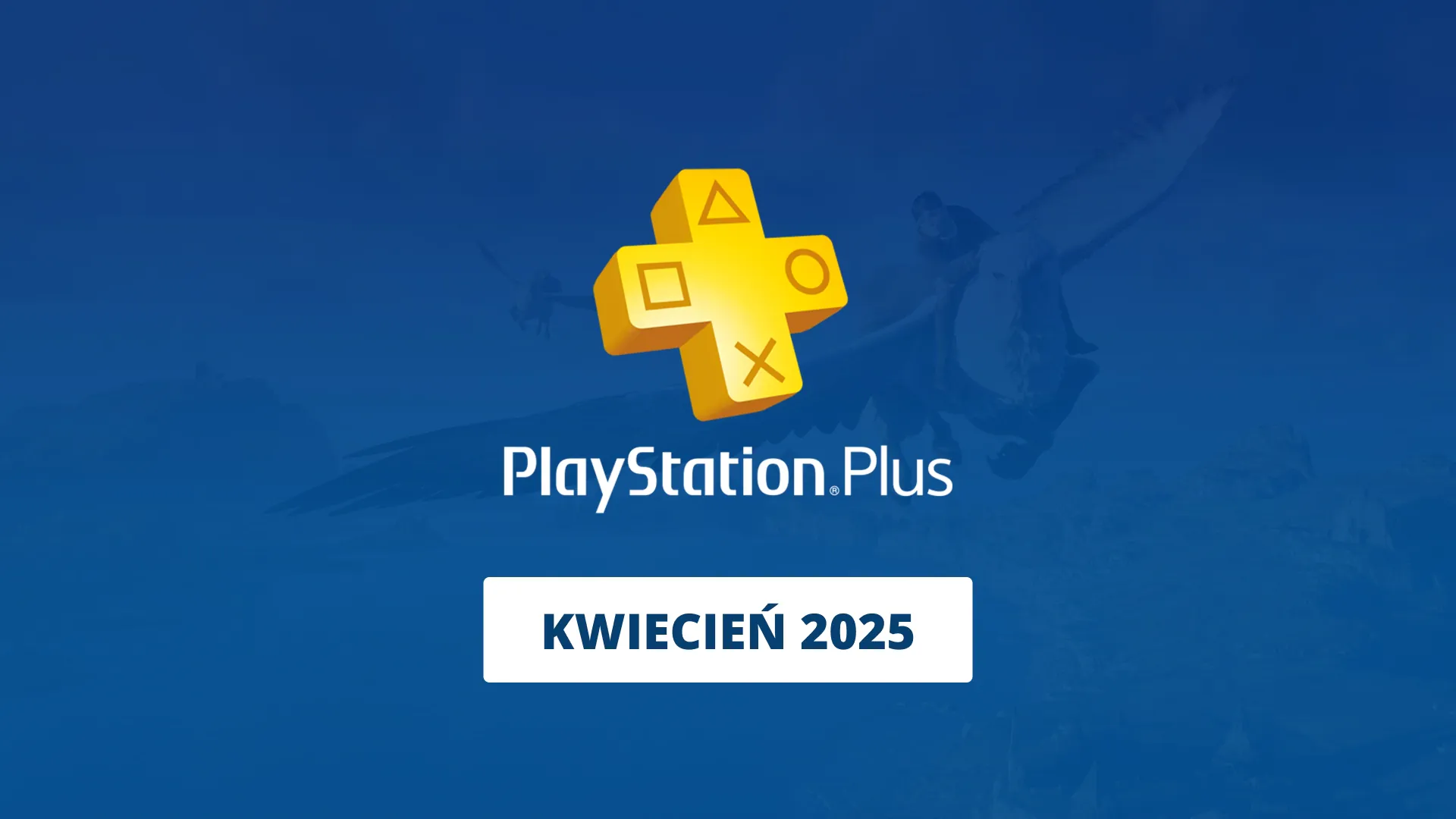 PS Plus - kwiecień 2025